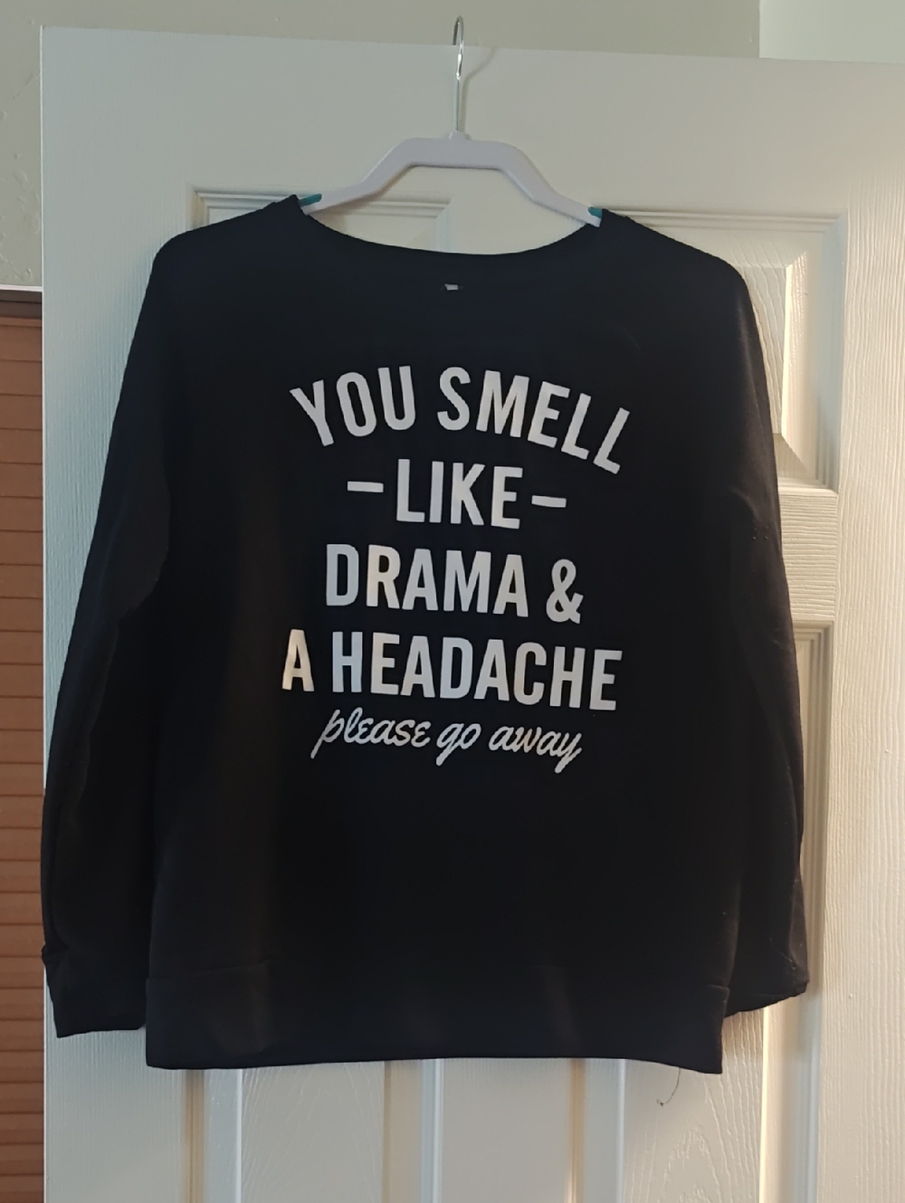 Black Graphic Sweatshirt - "You Smell Like Drama & A Headache"